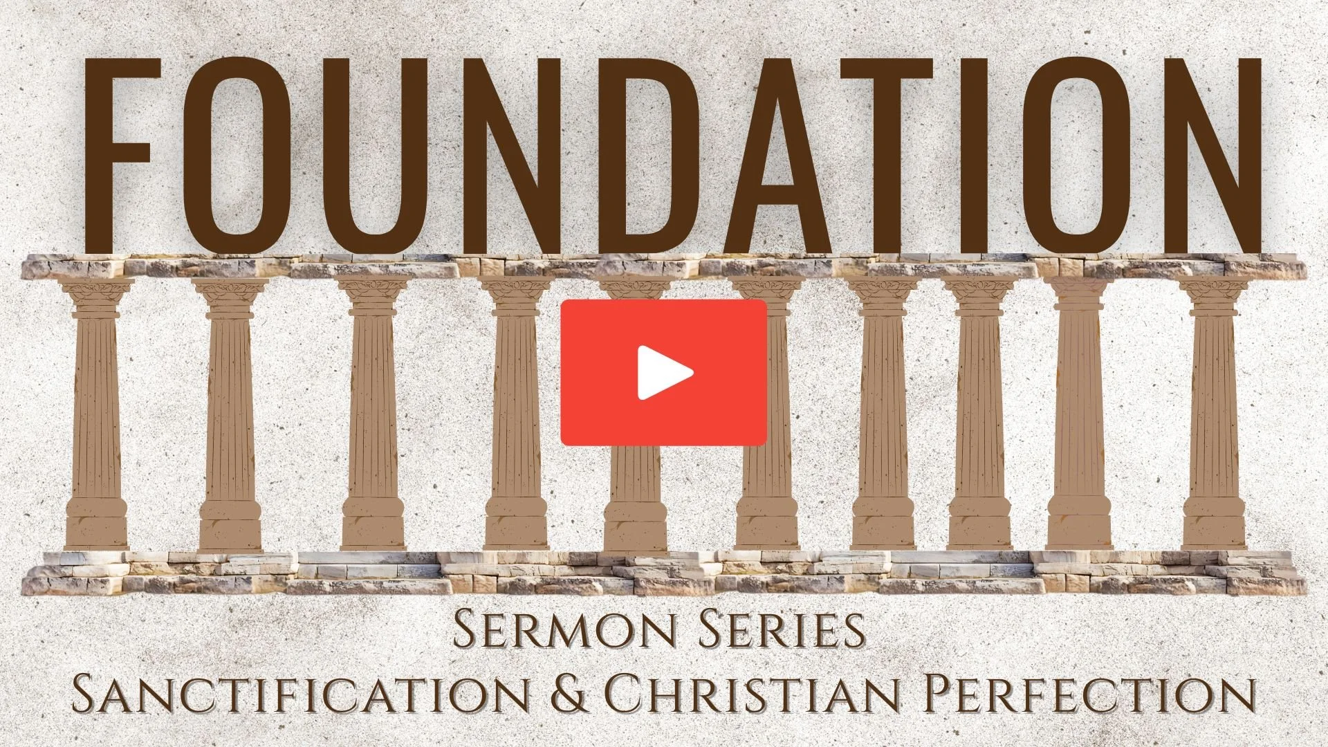 Foundation: Sanctification and Christian Perfection