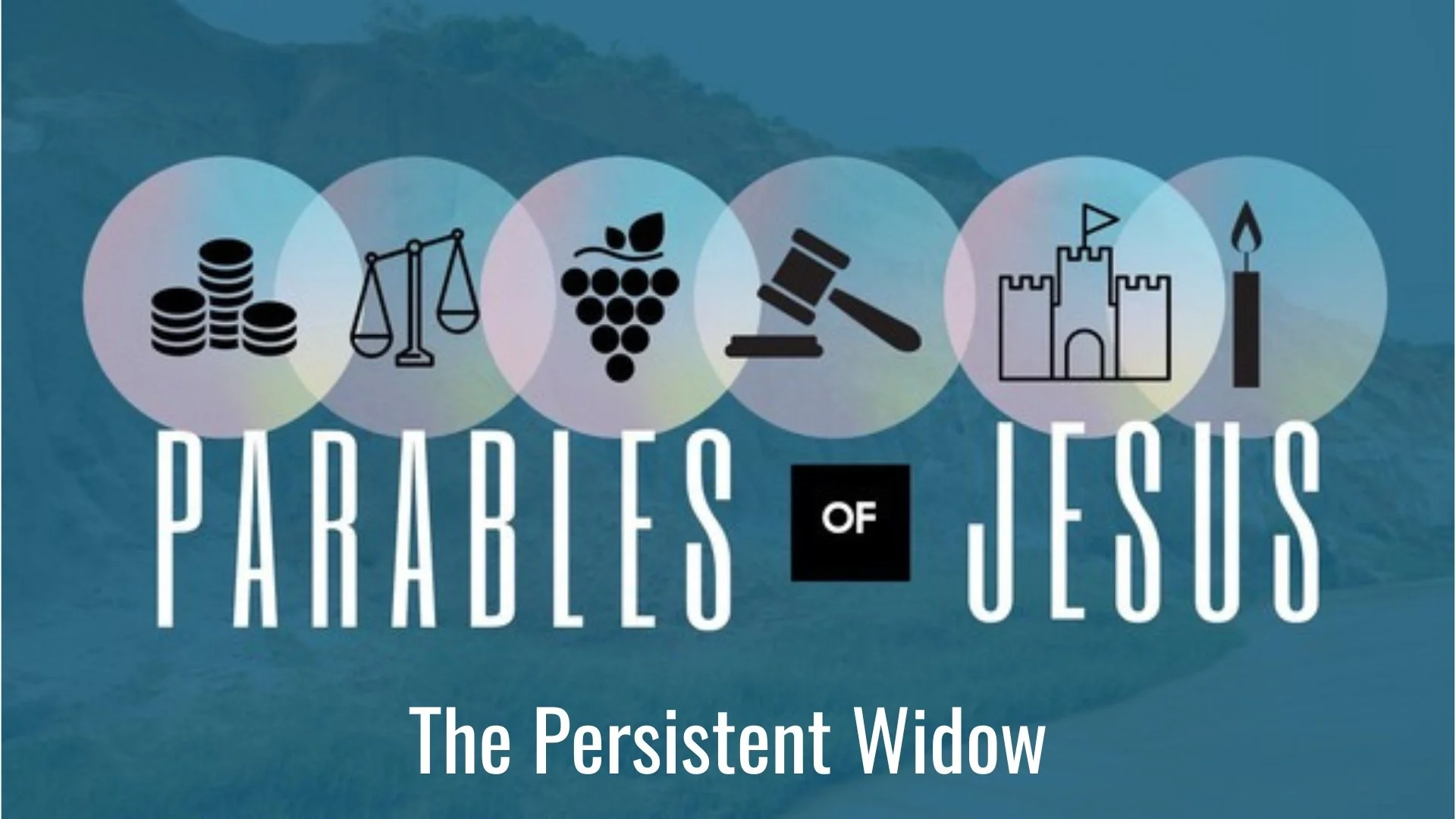 Parables of Jesus: The Persistent Widow