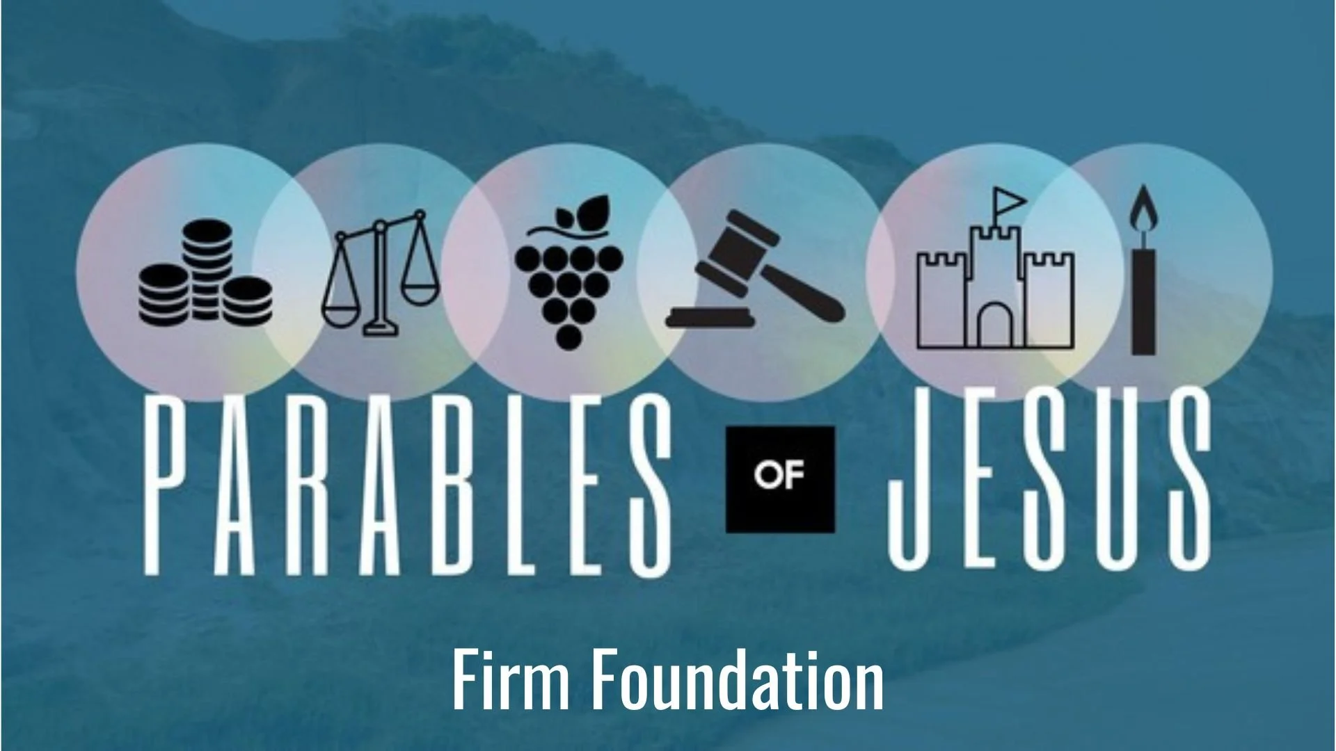 The Parables of Jesus: Firm Foundation