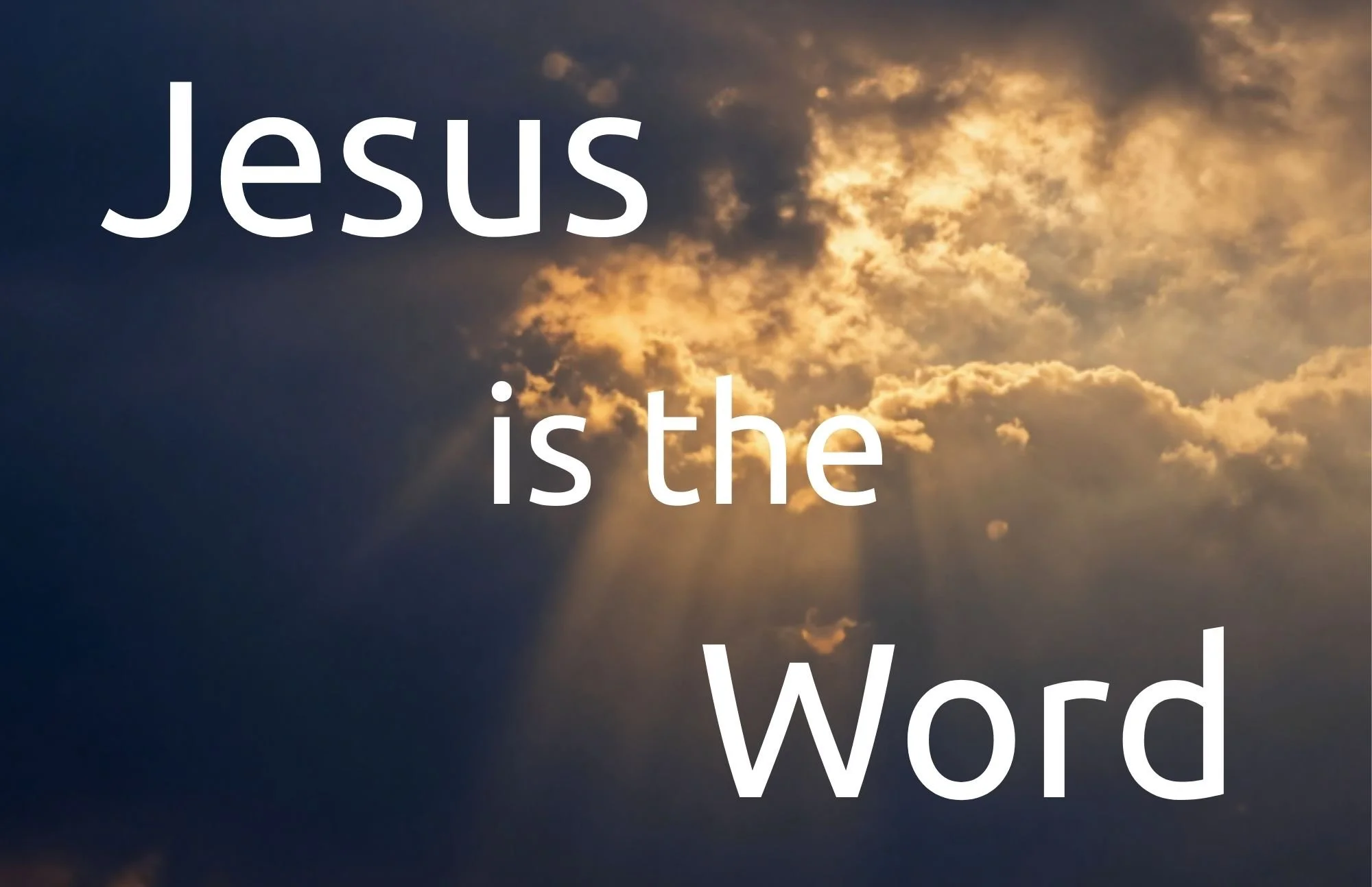 Jesus is the Word