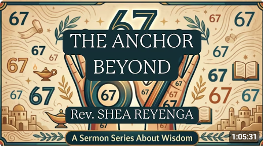 67 A Sermon Series about wisdon - The Anchor Beyond 67