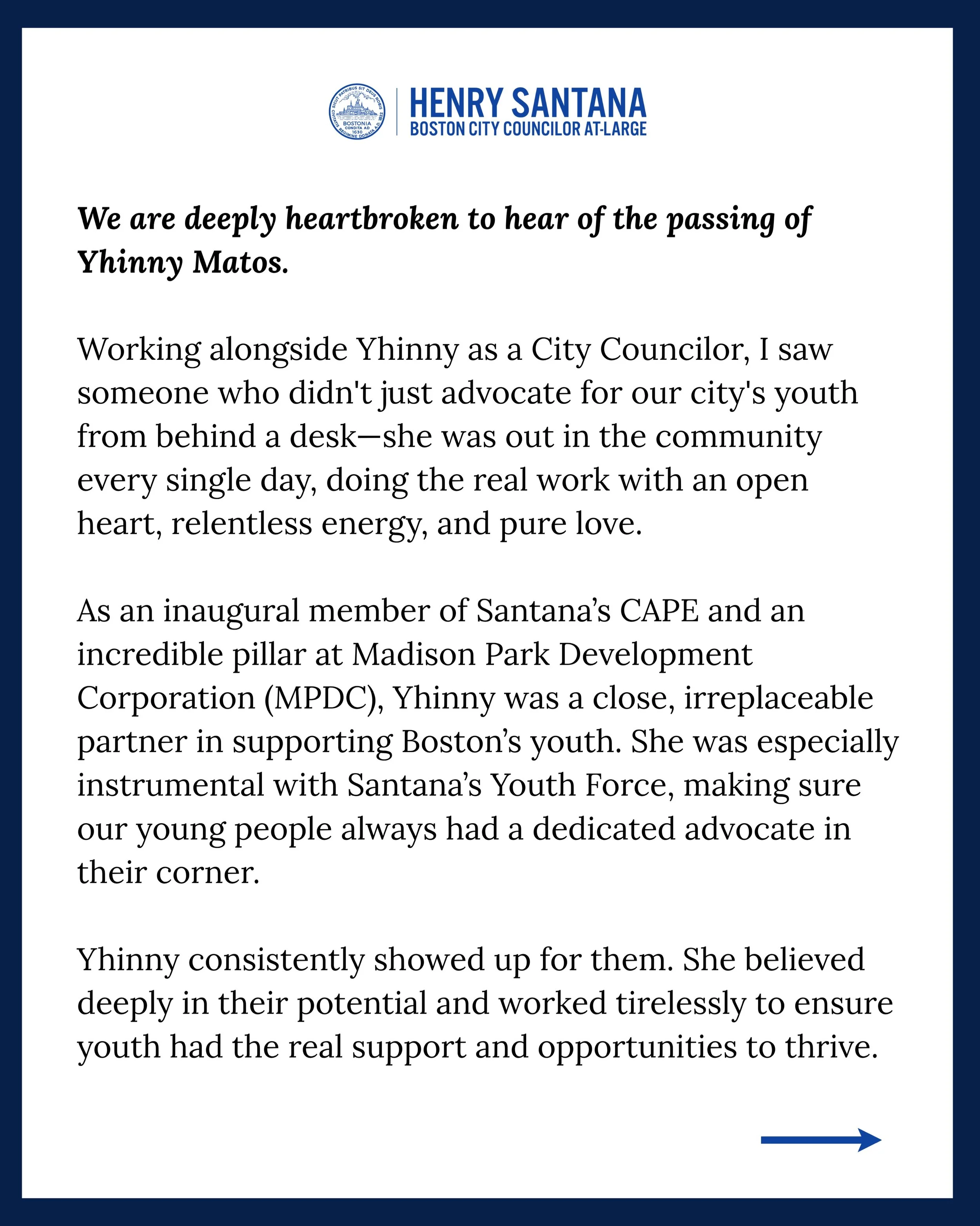 We are deeply heartbroken to hear of the passing of Yhinny Matos. Working alongside Yhinny as a City Councilor, I saw someone who didn&rsquo;t just advocate for our city&rsquo;s youth from behind a desk&mdash;she was out in the community every single