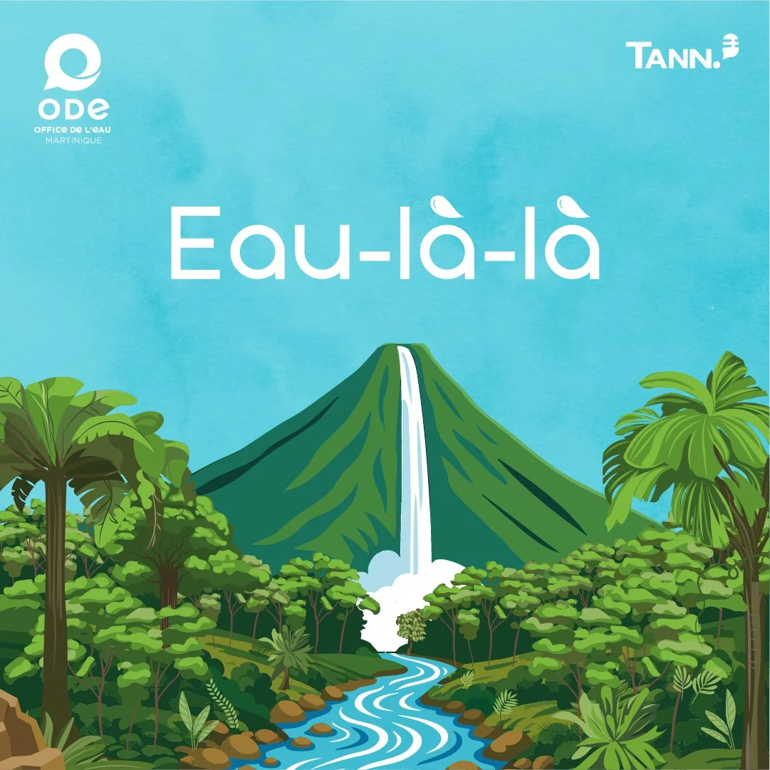 Eau-là-là, le podcast de l'Office de l'Eau de la Martinique