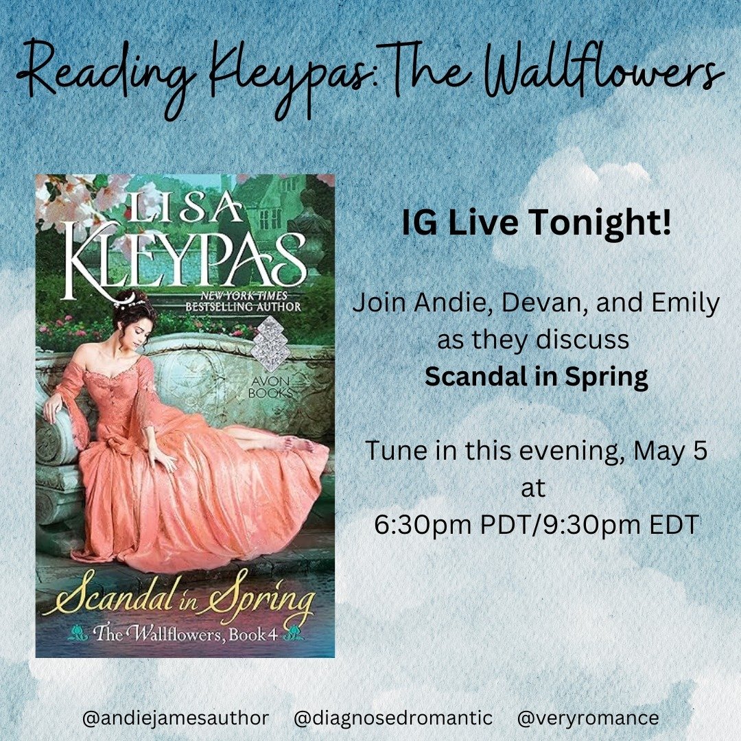 TONIGHT is our final IG live discussing Scandal in Spring--book four in Lisa Kleypas' Wallflowers series.

I really enjoyed this book and can't wait to discuss it with Devan (@diagnosedromantic) and Emily (@veryromance) (We'll miss you, Jenn!)

Join 
