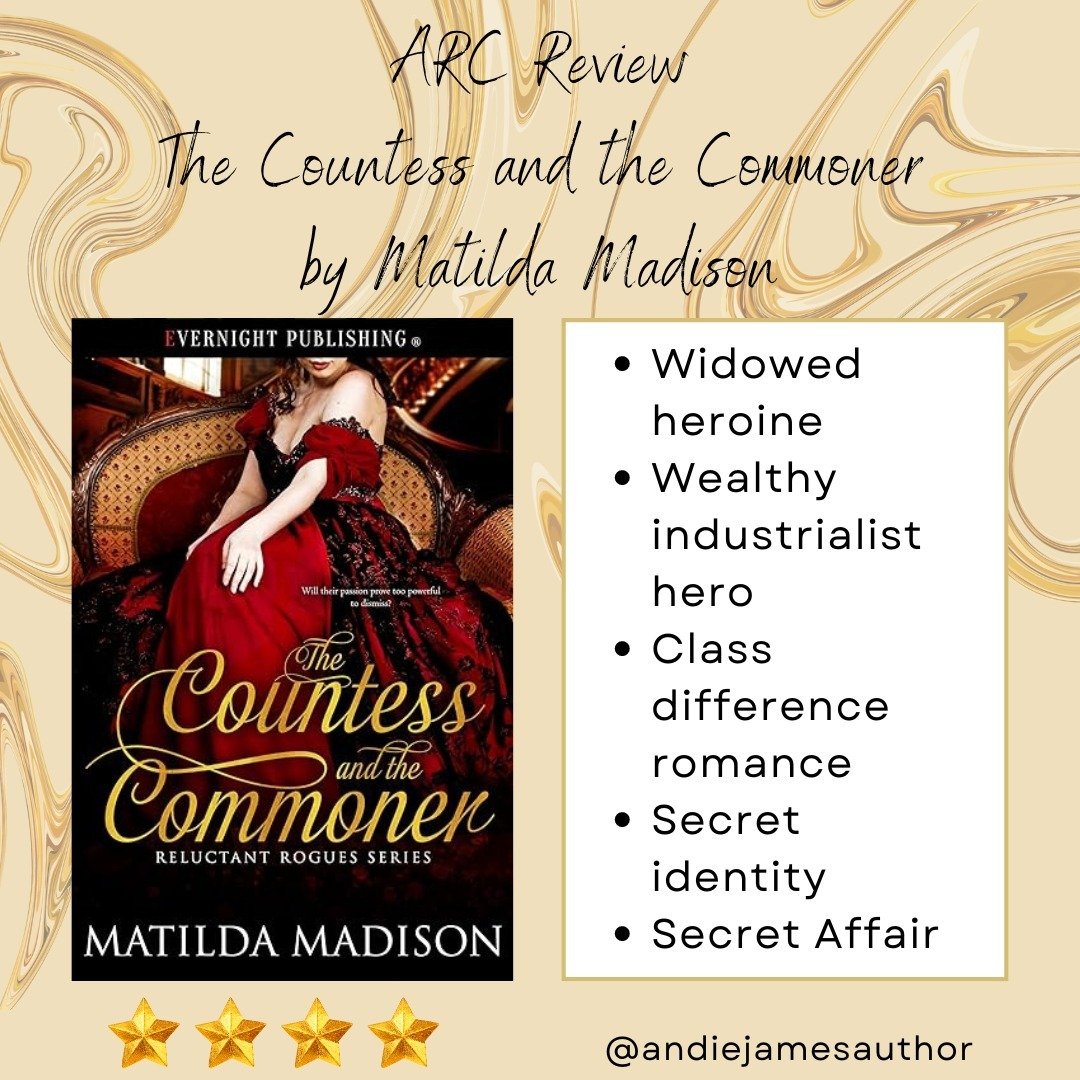 ARC review of The Countess and the Commoner by Matilda Madison

This is a romance that deals primarily with class differences and illustrates how much they impacted English society. Though our hero is one of the wealthiest men in England due to his s