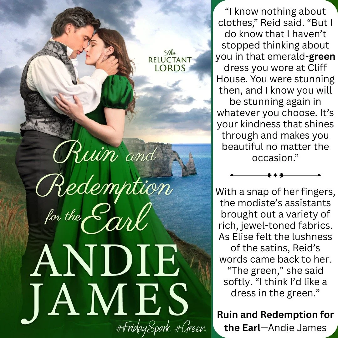 The prompt for Friday Spark this week is GREEN, so naturally I needed to feature my book with a gorgeous green cover!

Please enjoy these quotes from my second book, Ruin and Redemption for the Earl!

Happy Friday, and happy reading!