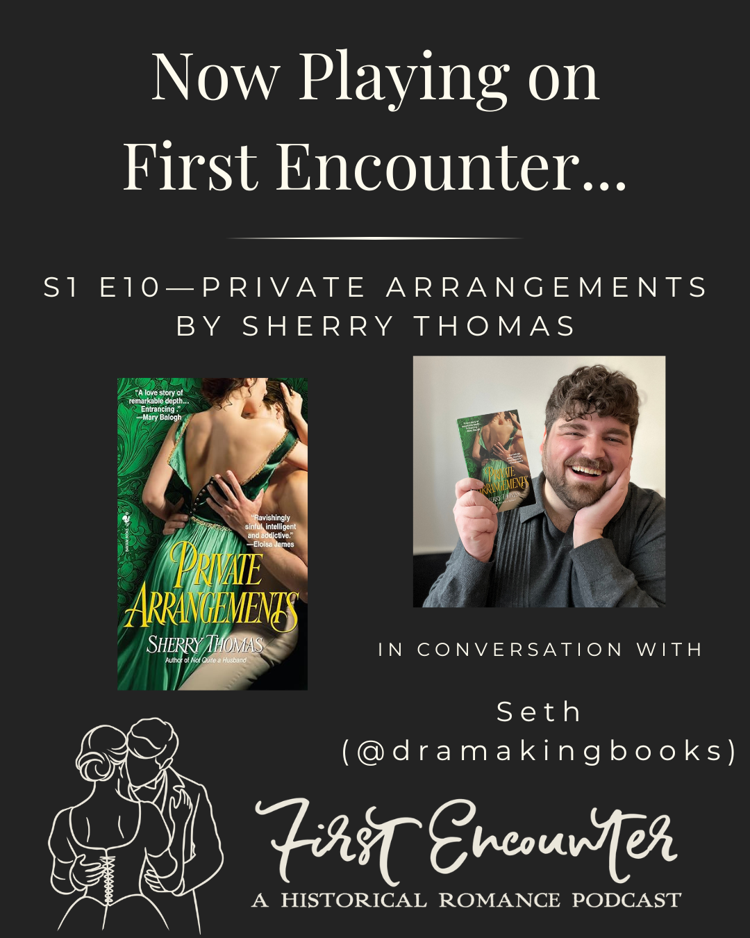 S1 E10—Private Arrangements by Sherry Thomas with Seth (@dramakingbooks)