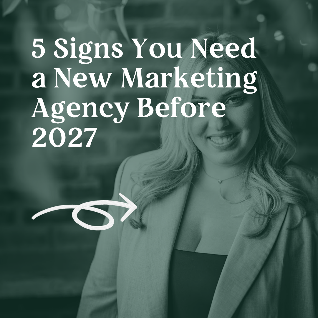5 Signs You Need a New Marketing Agency Before 2027