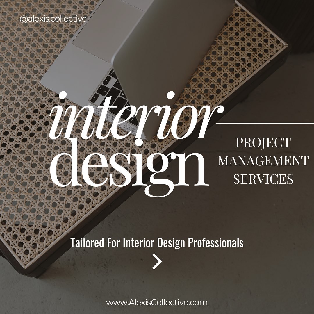 Elevate your Interior Design Business with Start-to-Finish project management services&mdash;
built and tailored with Interior Designers in mind! 

Visit AlexisCollective.com to learn more about how we can work together to streamline your projects an