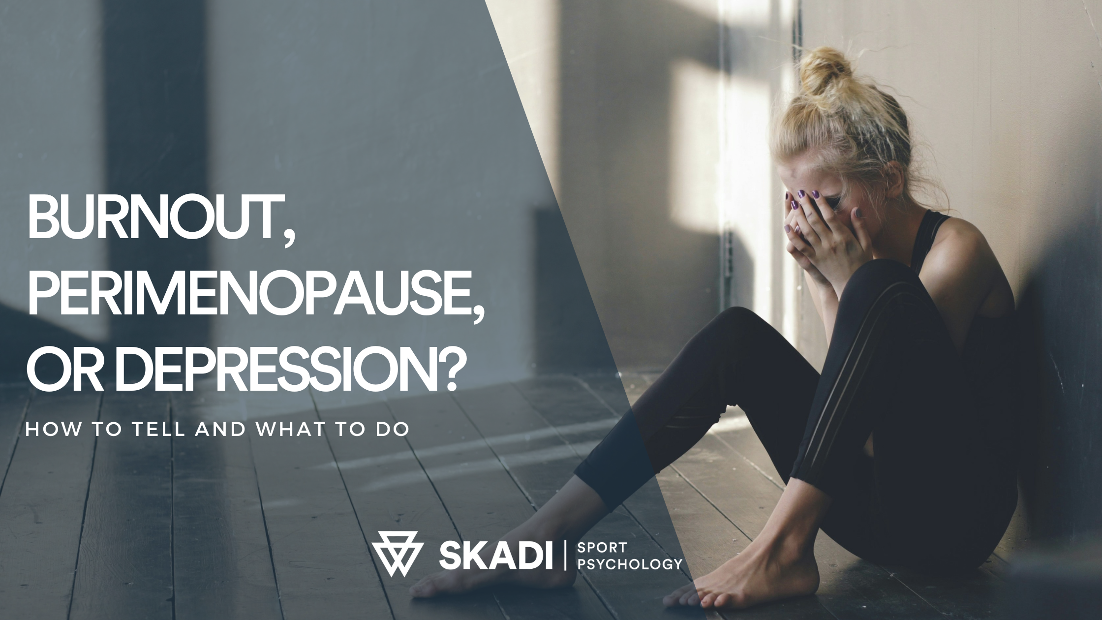 Burnout, Perimenopause, or Depression? How to Tell and What to Do