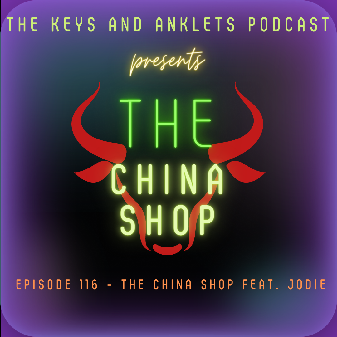 Episode 116 - The China Shop feat. Jodie