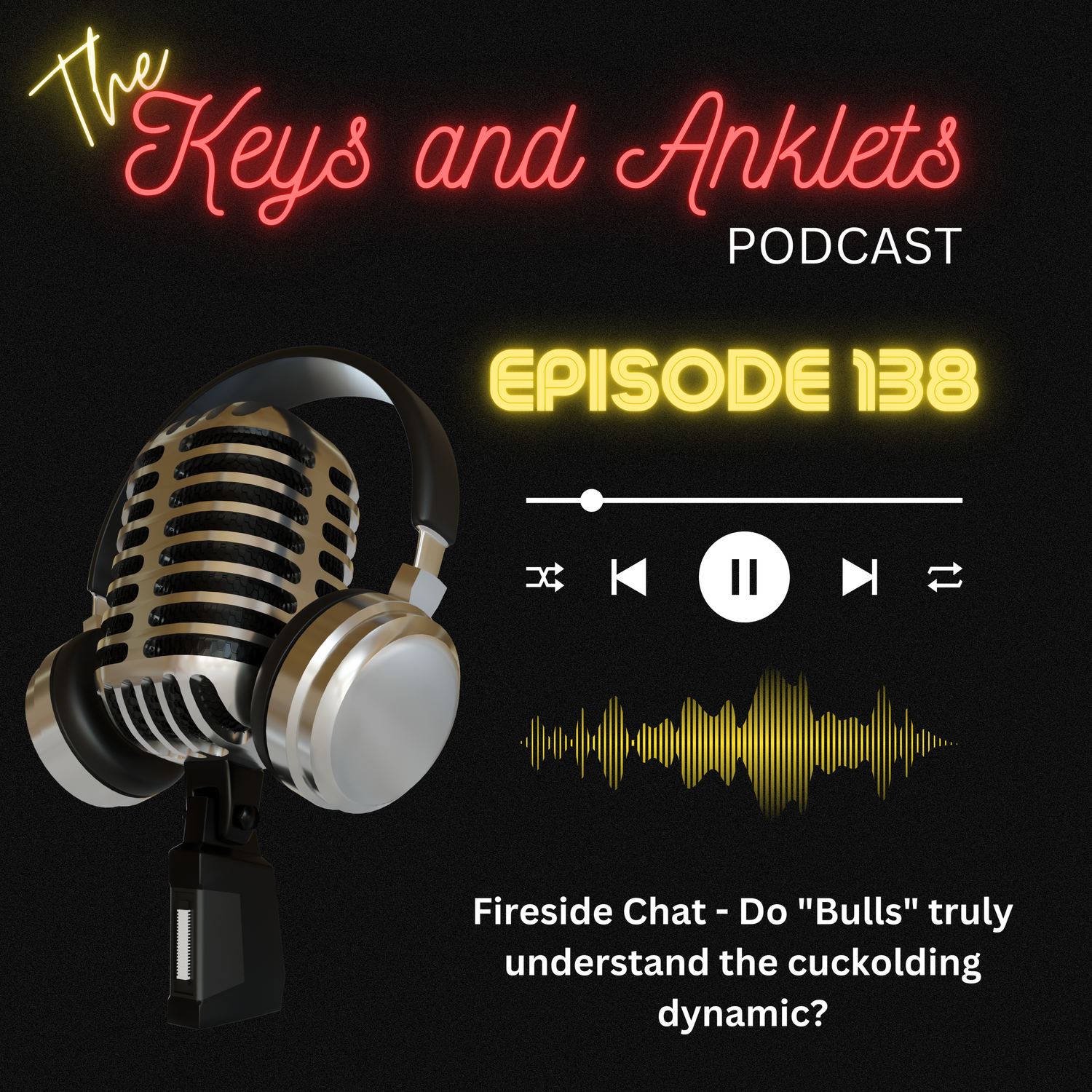 Episode 138 - Fireside Chat - Do Bulls truly understand the cuckolding dynamic?