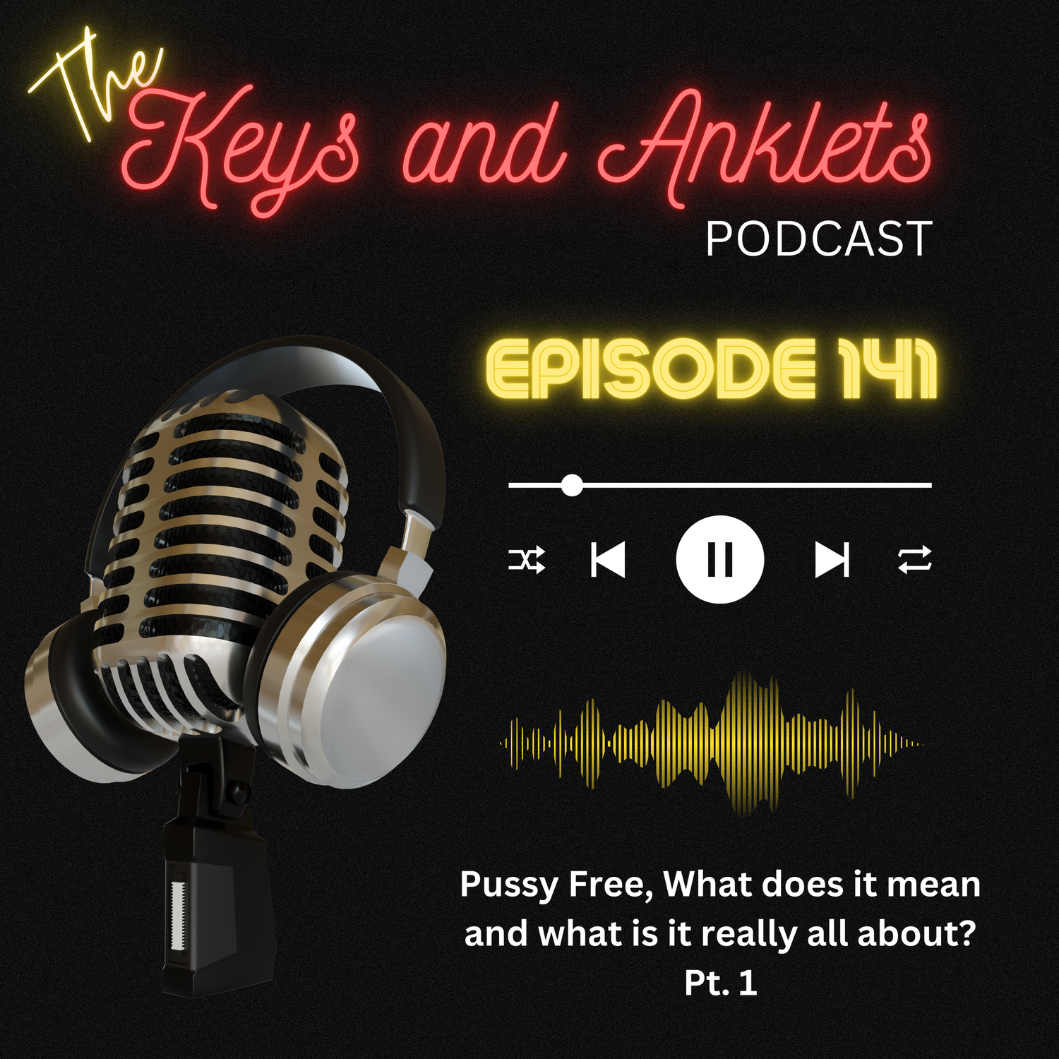 Episode 141 - Pussy Free Cucks, What is that really all about?