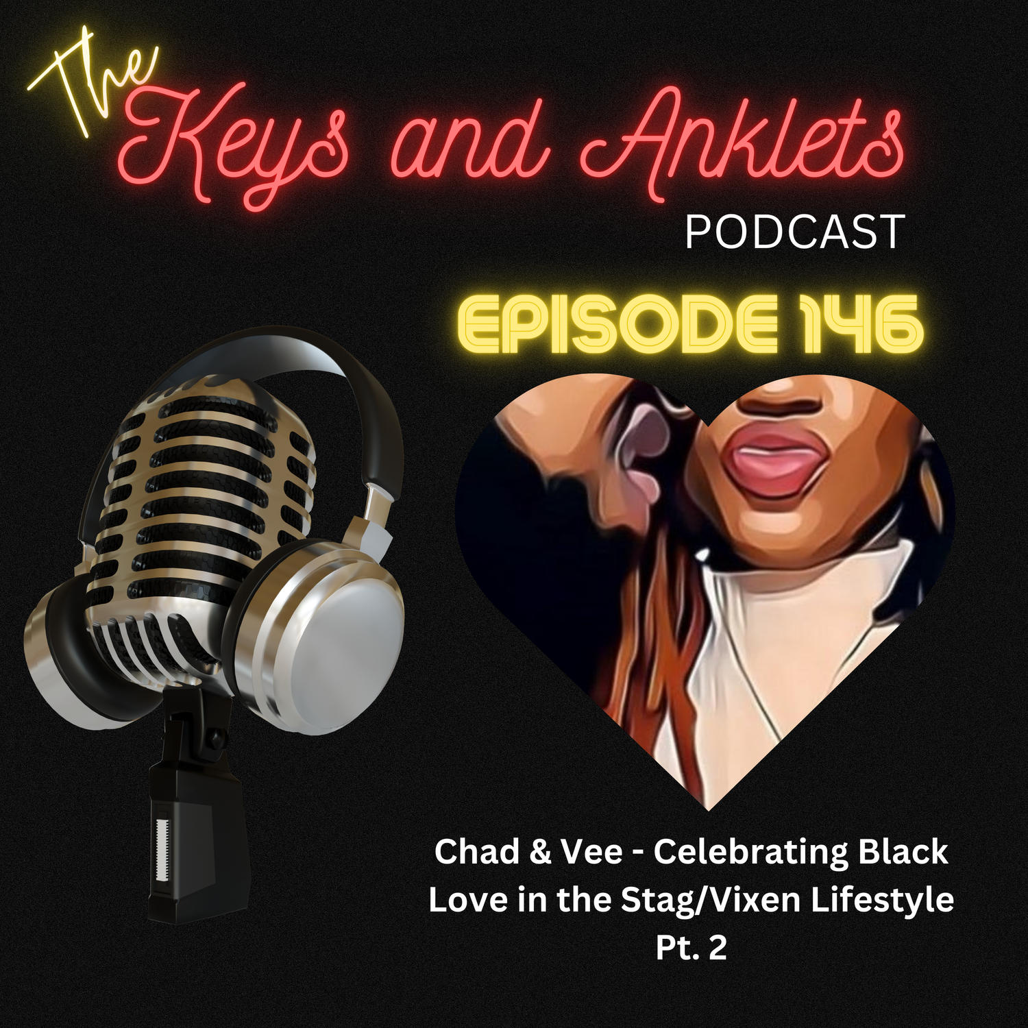 Episode 146 - Chad and Vee - A Celebration of Black Love in the Lifestyle Pt.2