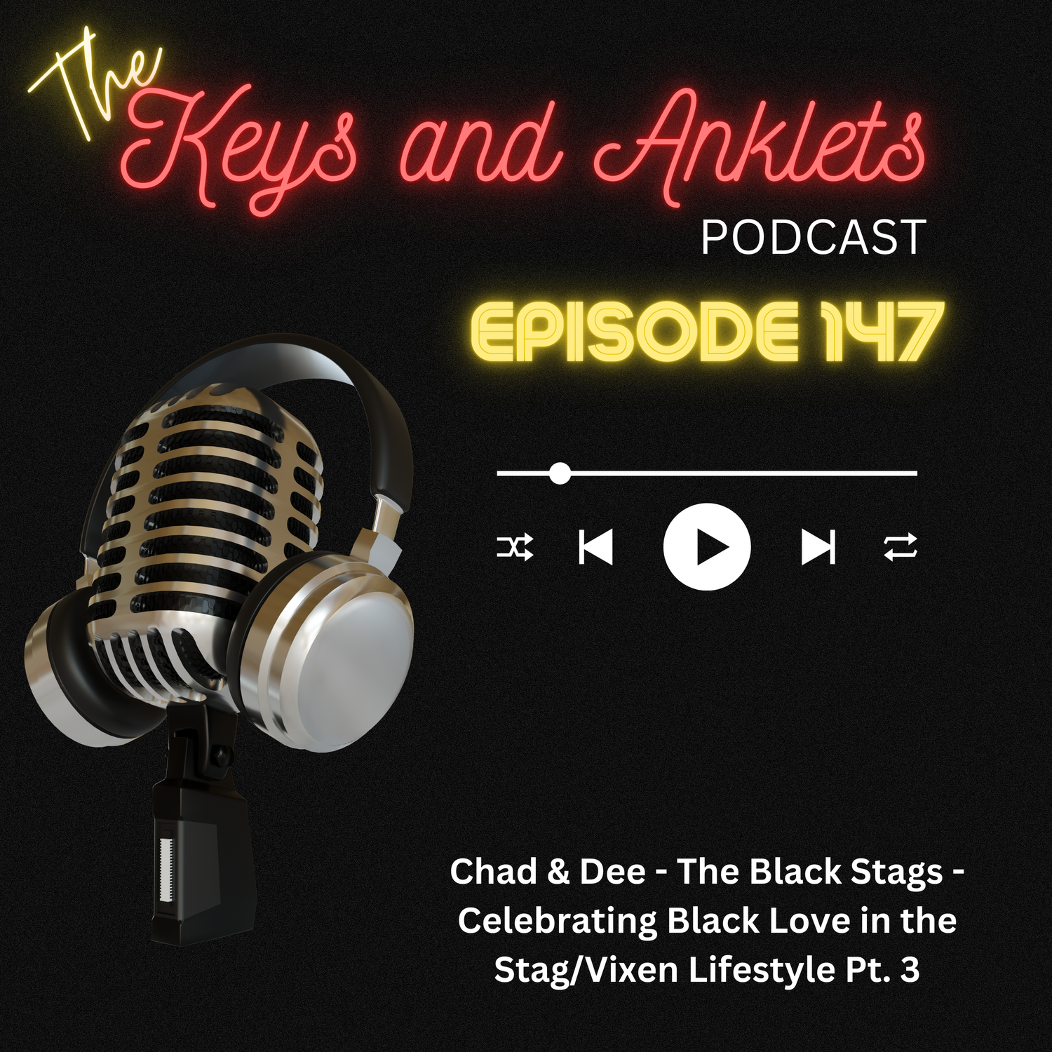 Episode 147- Chad and Dee - Celebrating Black Love in the Stag/Vixen Lifestyle Pt. 3 feat, The Stags