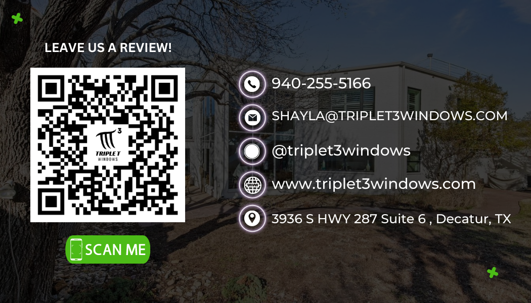QR code for Triplet Windows with contact info, phone number 940-255-5166, email SHAYLA@TRIPLET3WINDOWS.COM, social handle @triplet3windows, website www.triplet3windows.com, and address 3936 S HWY 287 Suite 6, Decatur, TX. Message to leave a review an