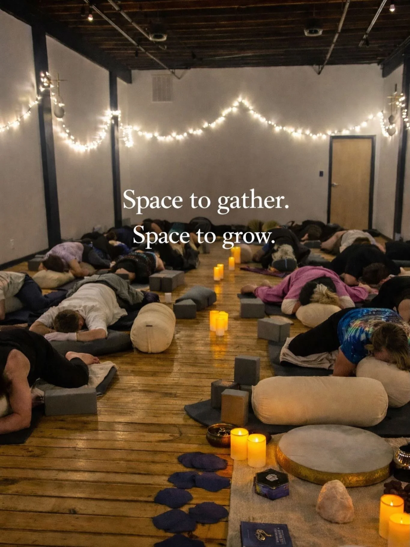 Space to gather.  Space to grow.  Space to hold you, just as you are.