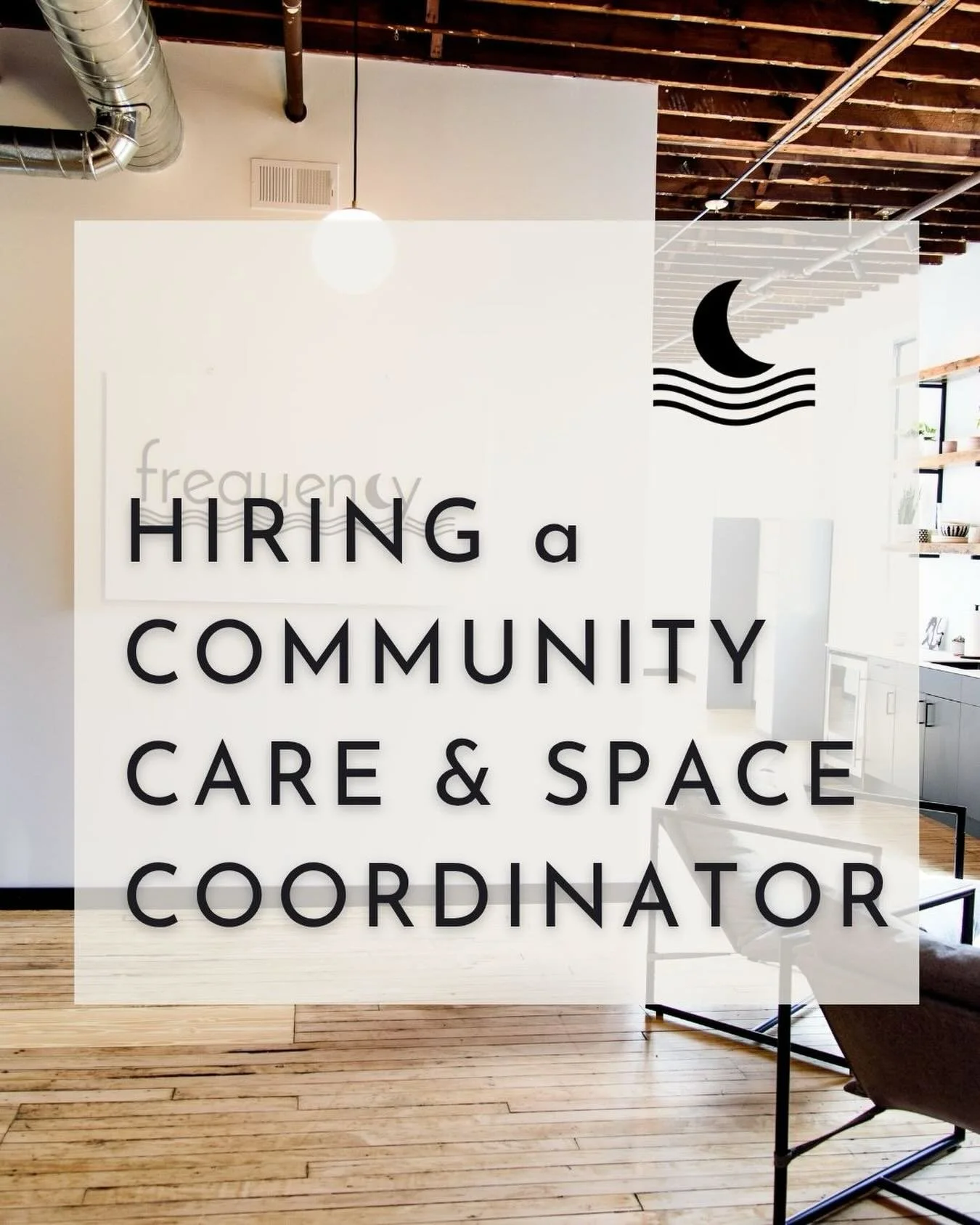 We are hiring!  Our community is growing and so are we!

At Frequency Wellness Space, we believe that the spaces we gather in matter.

We are seeking a thoughtful, organized, and community-minded individual to help care for both our physical space an