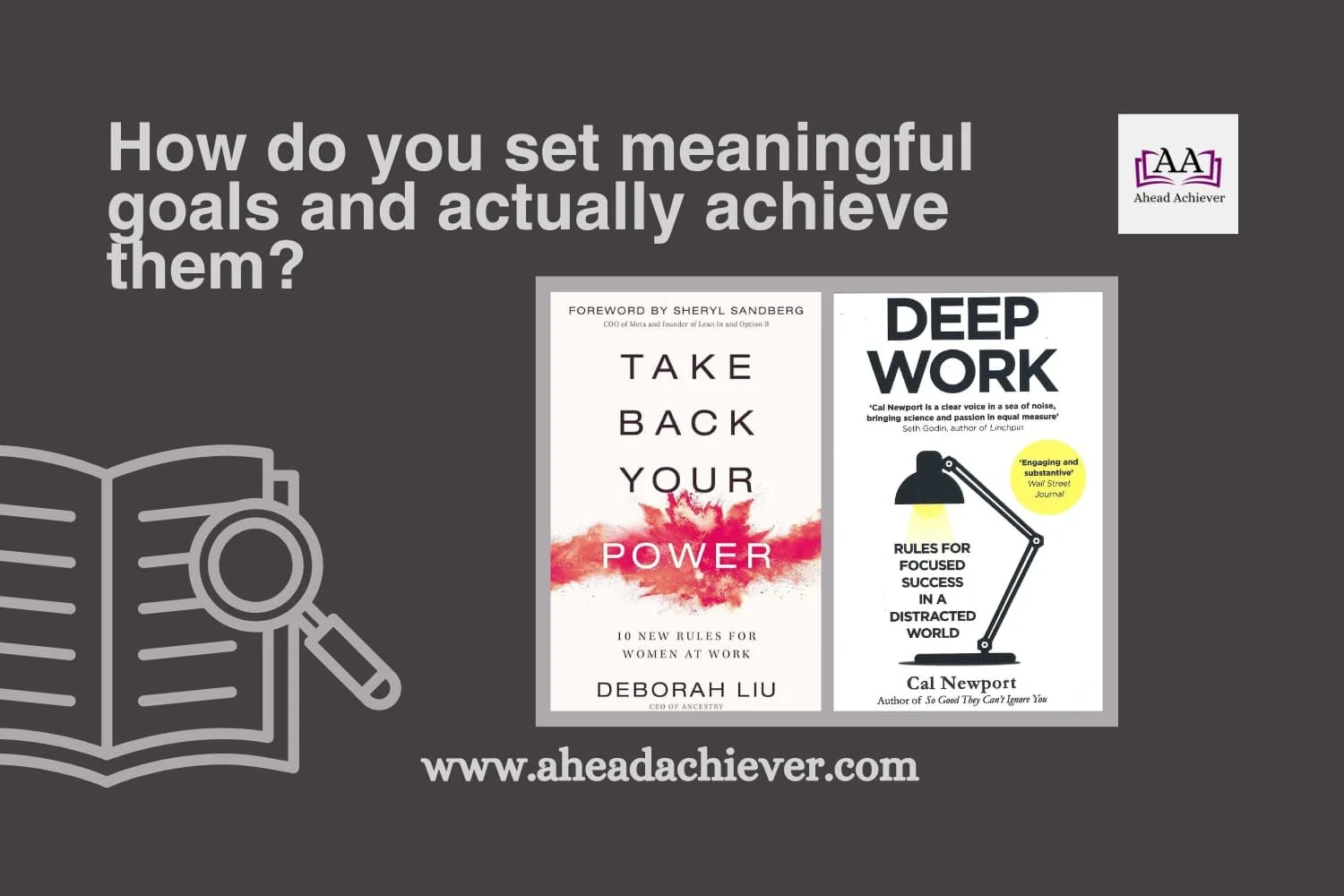 How do you set meaningful goals and actually achieve them?