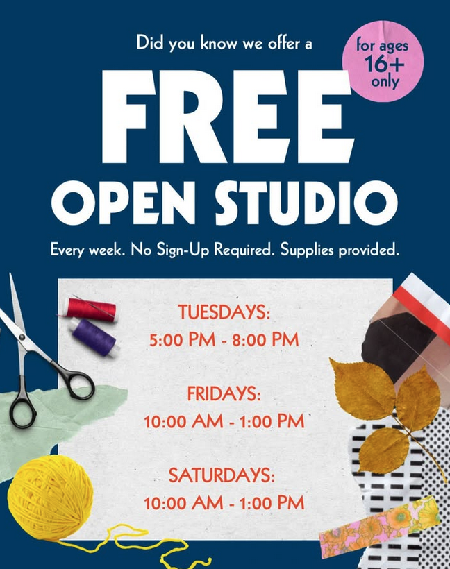 Free Open studio - 16+ only. Tuesday 5-8pm, and Fridays and Saturdays 1-am-1pm