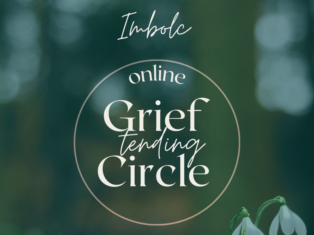 Imbolc Grief Tending Circle