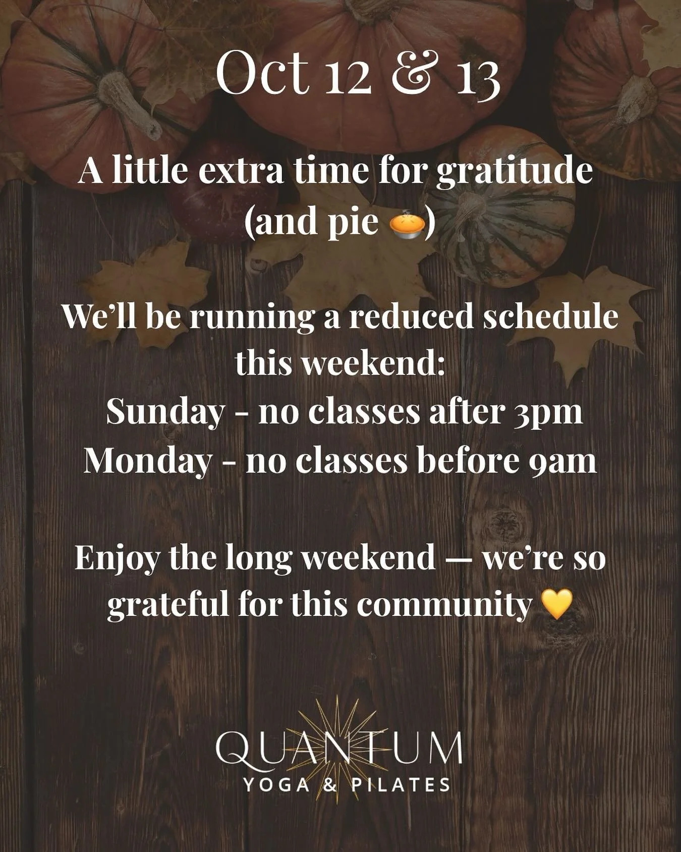 We&rsquo;re running a reduced schedule for Thanksgiving weekend 🧡

🕒 No classes after 3 PM on Sunday
🌞 No classes before 9 AM on Monday

Check the app or online schedule for the most up-to-date class times, and enjoy a little extra space to rest, 
