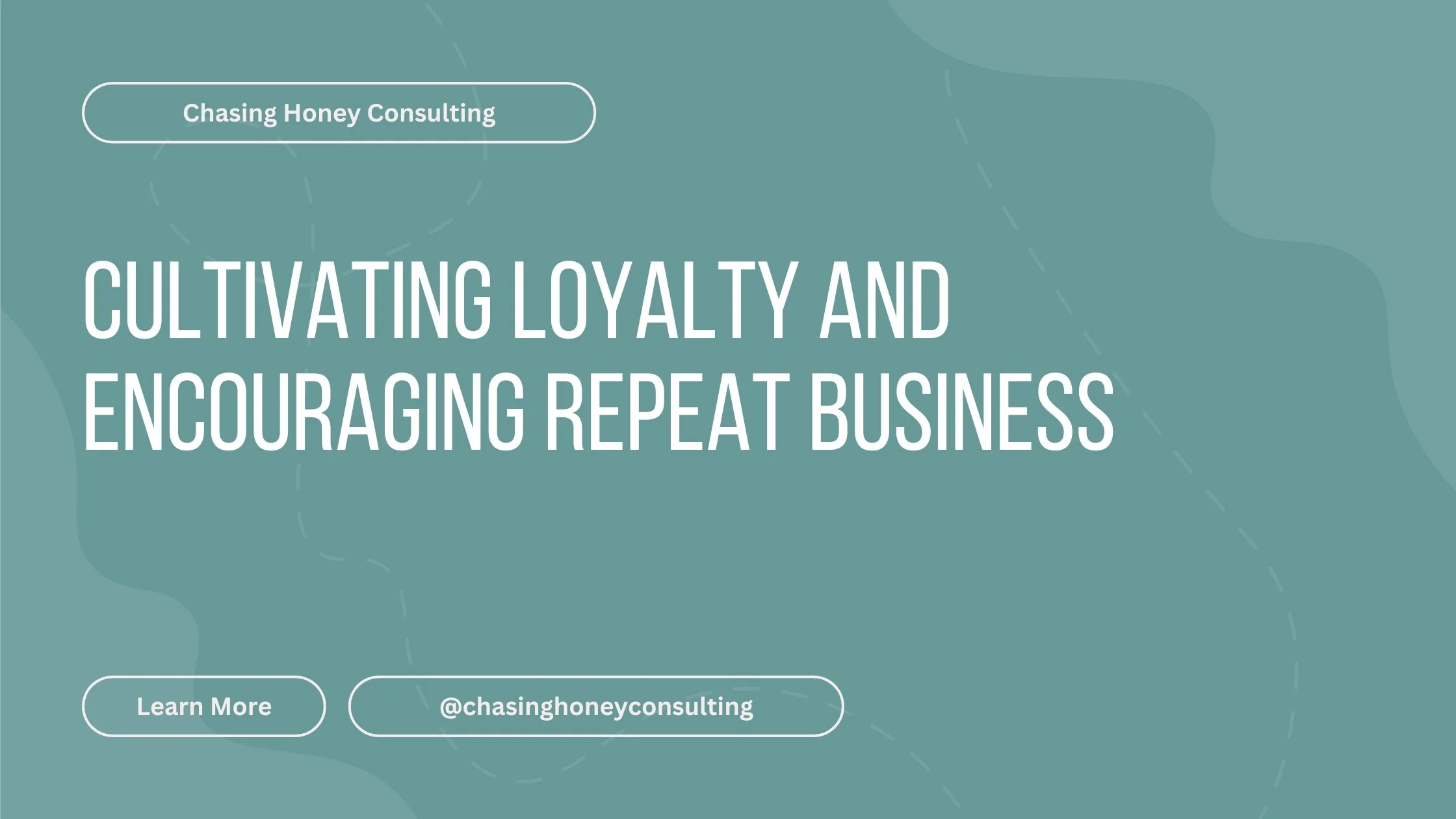 Client Retention: Cultivating Loyalty and Encouraging Repeat Business
