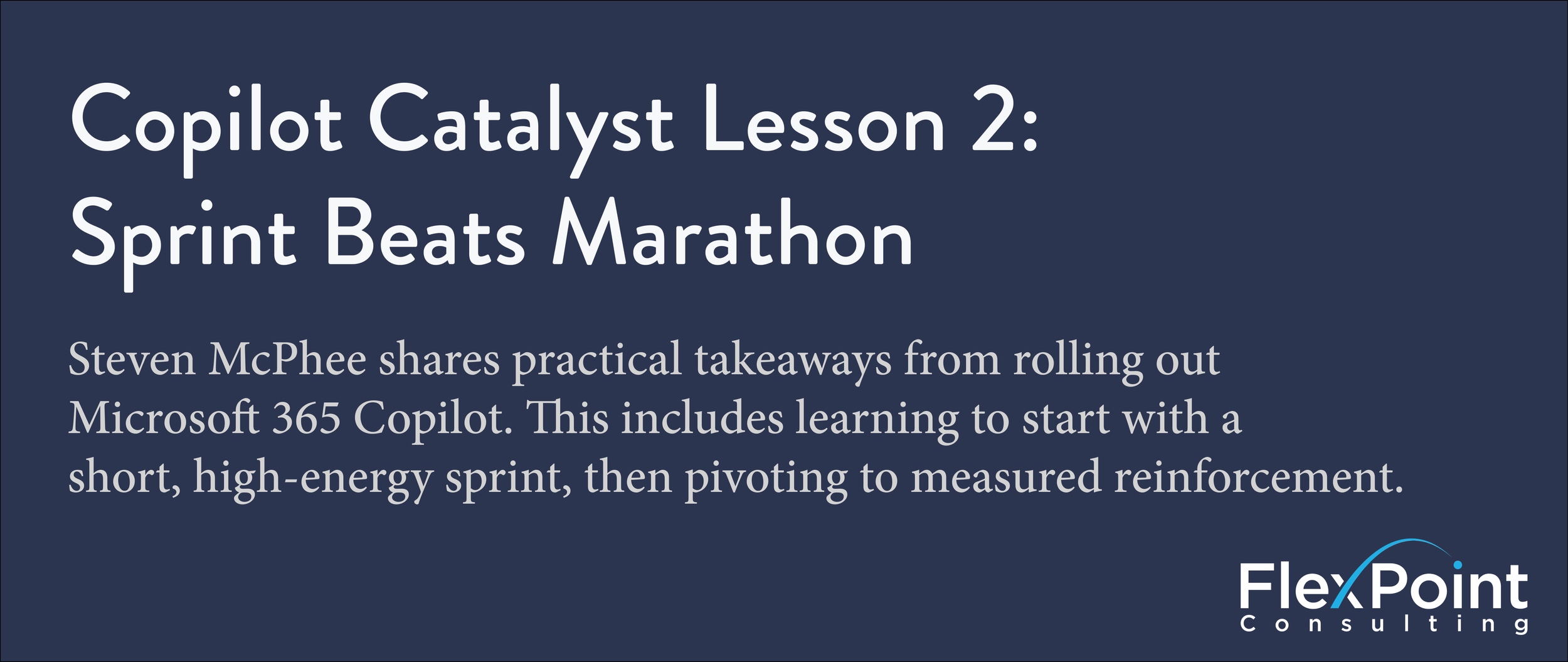 Copilot Catalyst Lesson 2: Sprint Beats Marathon