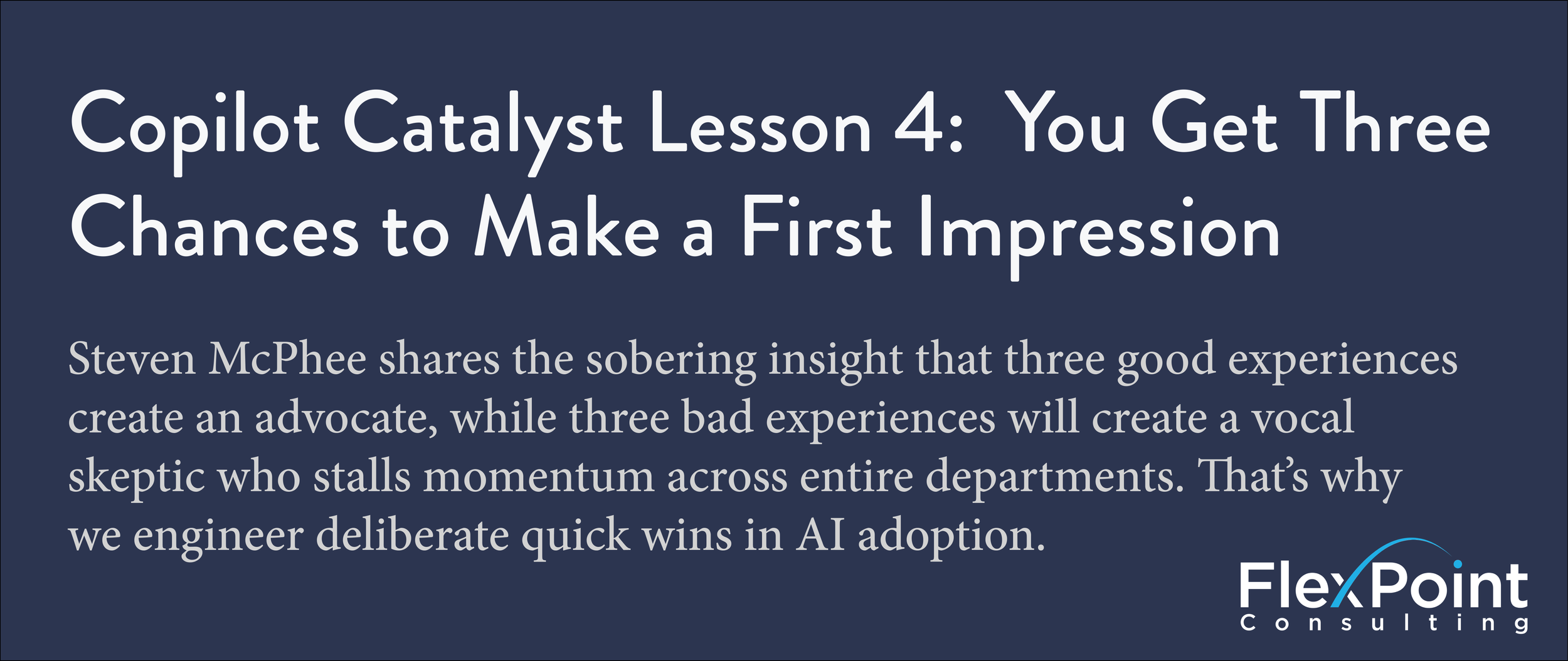 Copilot Catalyst Lesson 4: You Get Three Chances to Make a First Impression