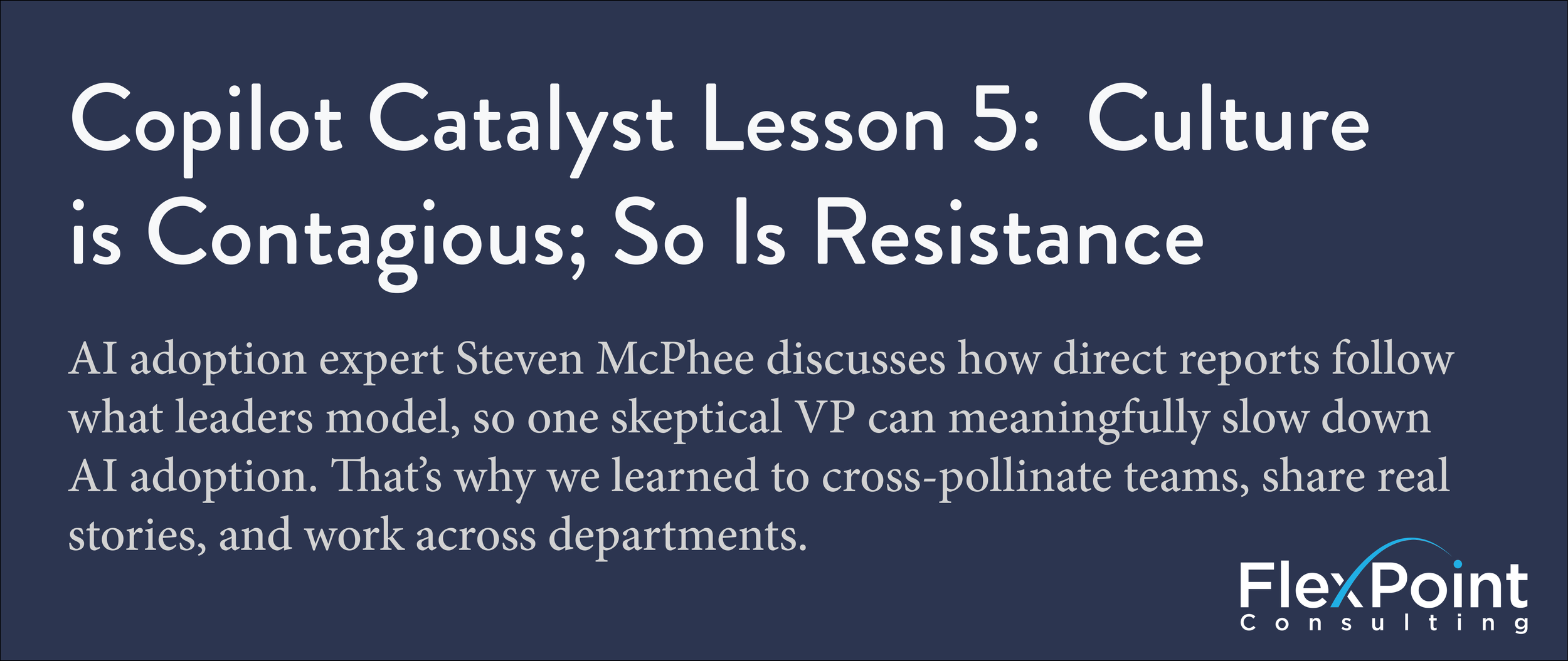 Copilot Catalyst Lesson 5: Culture is Contagious; So Is Resistance