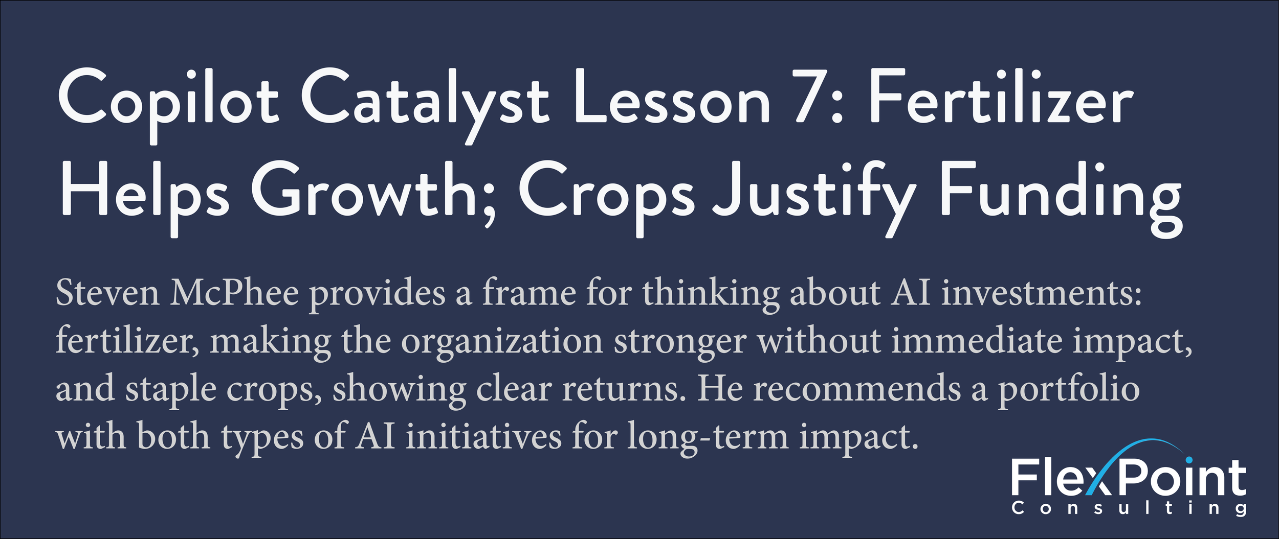 Copilot Catalyst Lesson 7: Fertilizer Helps Growth; Crops Justify Funding