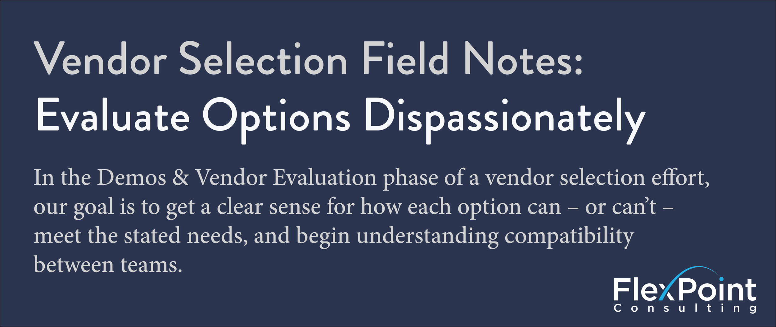 Evaluate Options Dispassionately