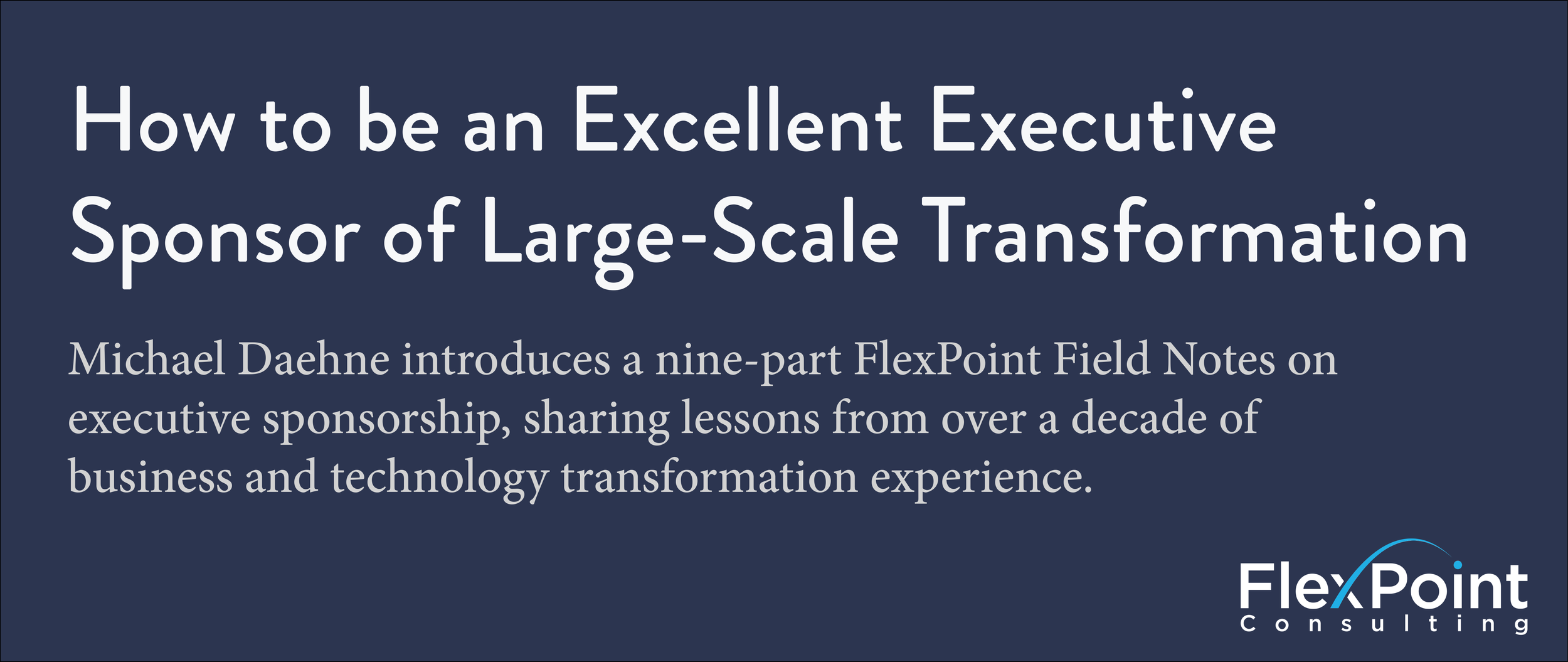 How to be an Excellent Executive Sponsor of Large-Scale Transformation