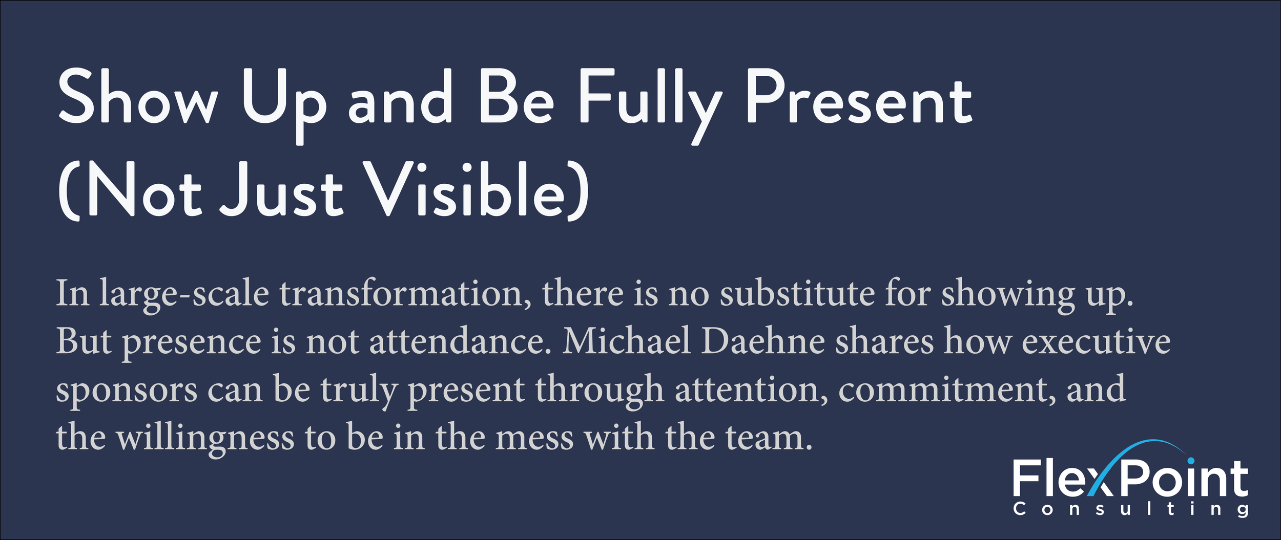 Show Up and Be Fully Present (Not Just Visible)