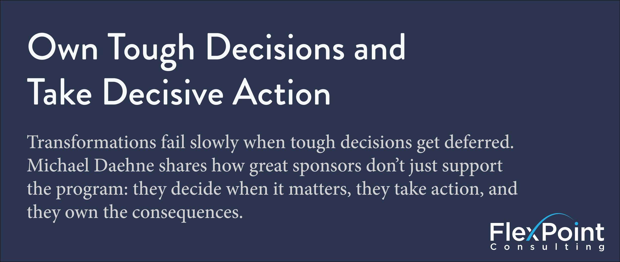 Own Tough Decisions and Take Decisive Action