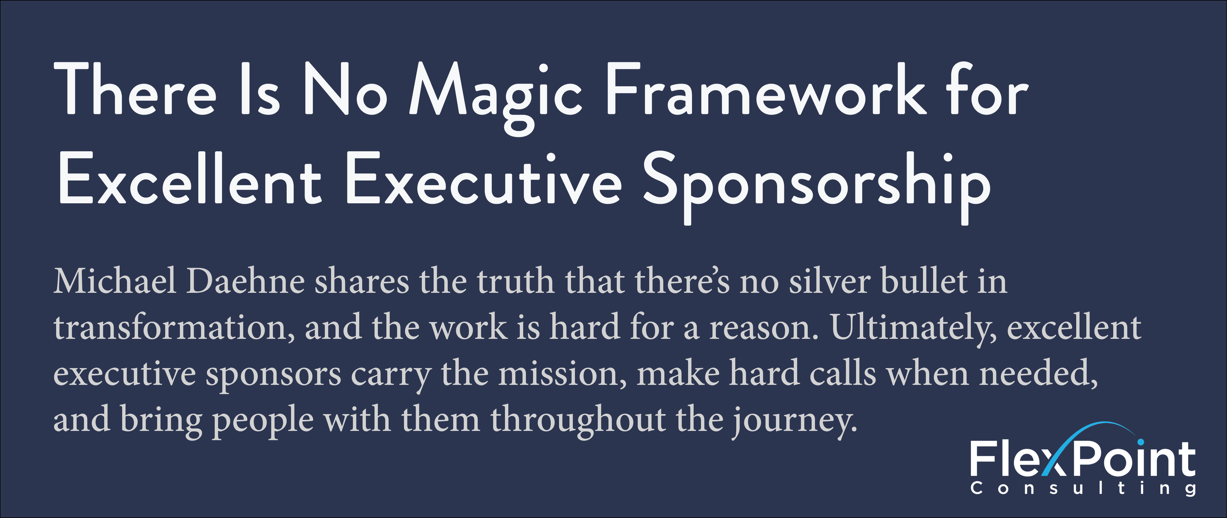 There Is No Magic Framework for Excellent Executive Sponsorship