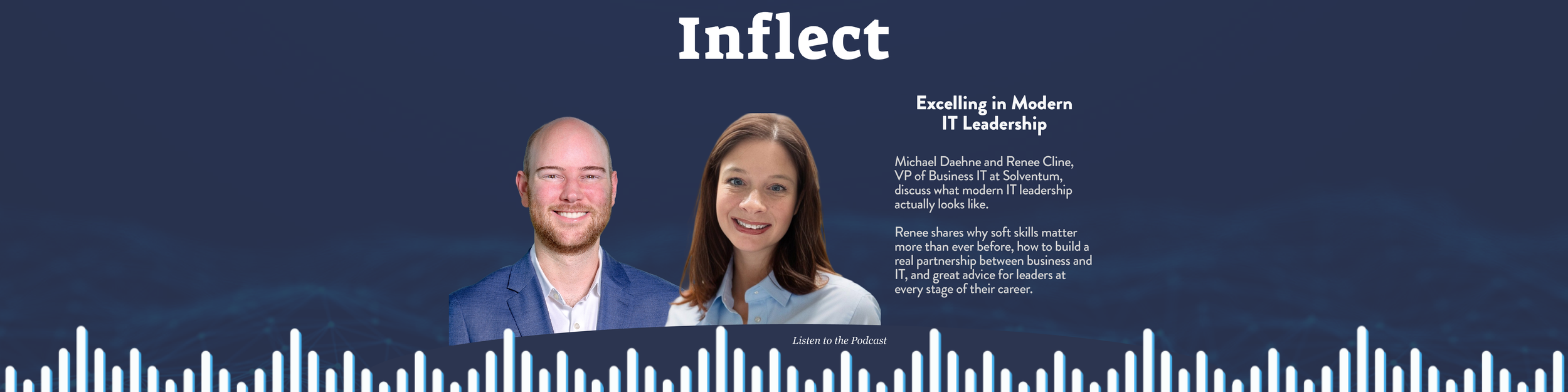 Listen in as Michael Daehne and Renee Cline, VP of Business IT at Solventum, discuss what modern IT leadership actually looks like in this episode of Inflect. 
