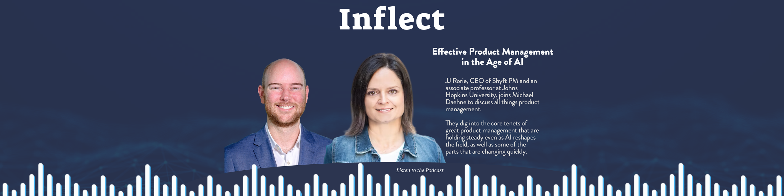 Listen to JJ Rorie and Michael Daehne discuss all things product management