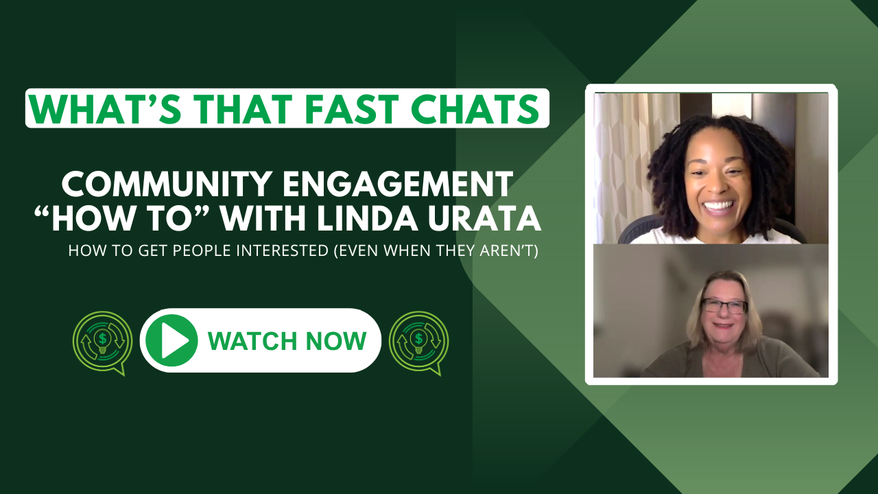 What’s That? Fast Chats:  A Community Engagement “How To” with Linda Urata