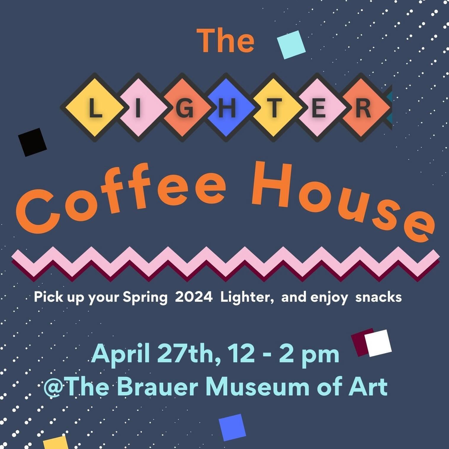April 27th from 12-2 stop by the @brauer_museum_of_art  to pick up a copy of the spring 2024 Lighter and eat some snacks. 

#TheLighter #coffeehouse #spring2024 #newvolume #art #literature #artlitmagazine