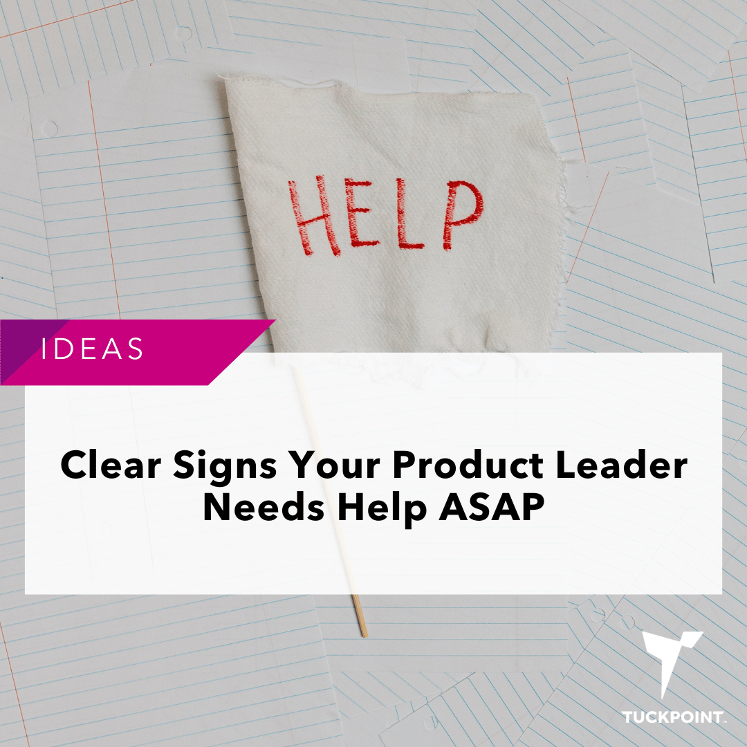 Clear Signs Your Product Leader Needs Help ASAP