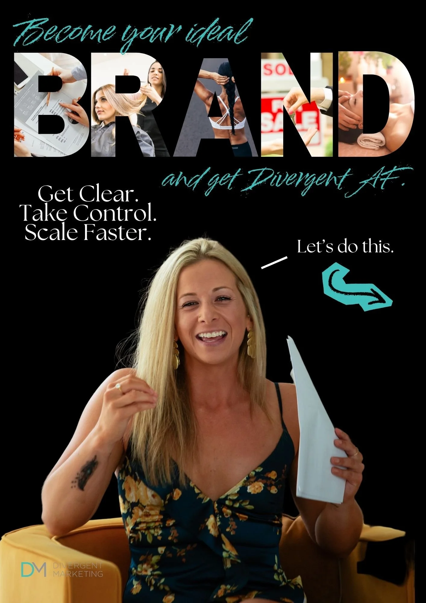 An advertisement with the slogan 'Become your ideal brand and get Divergent AF'. It features images of people in various business and fitness scenarios. A woman is smiling and holding files, with a speech bubble saying 'Let's do this.' The text emphasizes getting clear, taking control, and scaling faster, with the logo 'Divergent Marketing' at the bottom.