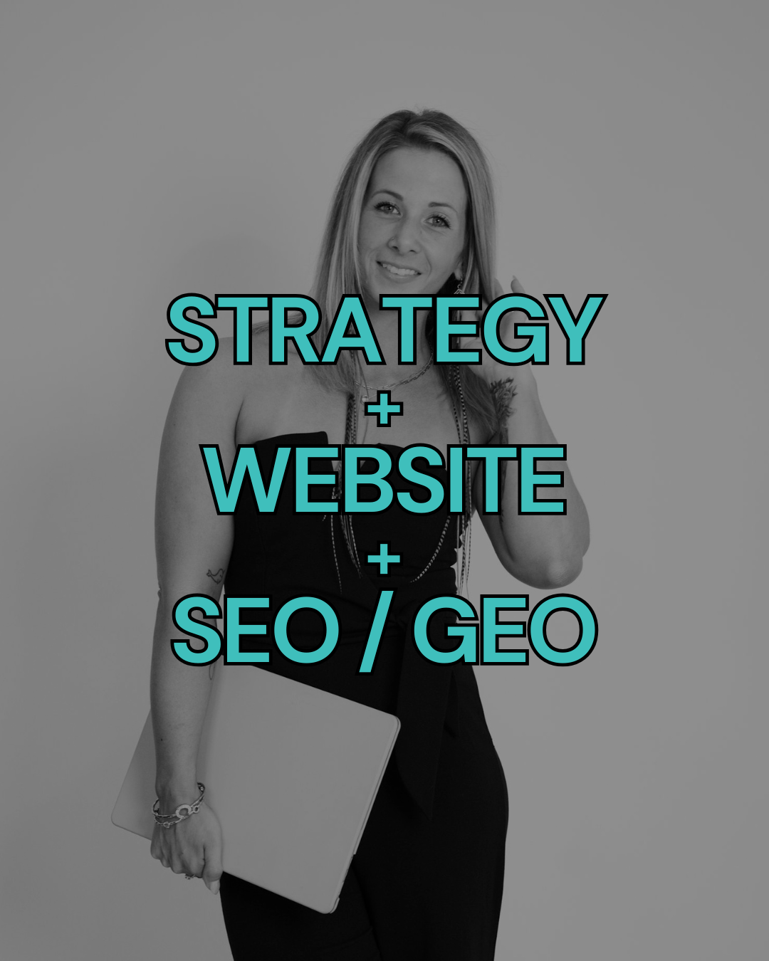 A woman holding a laptop and smiling at the camera with text overlay reading "Strategy + Website + SEO / GEO".