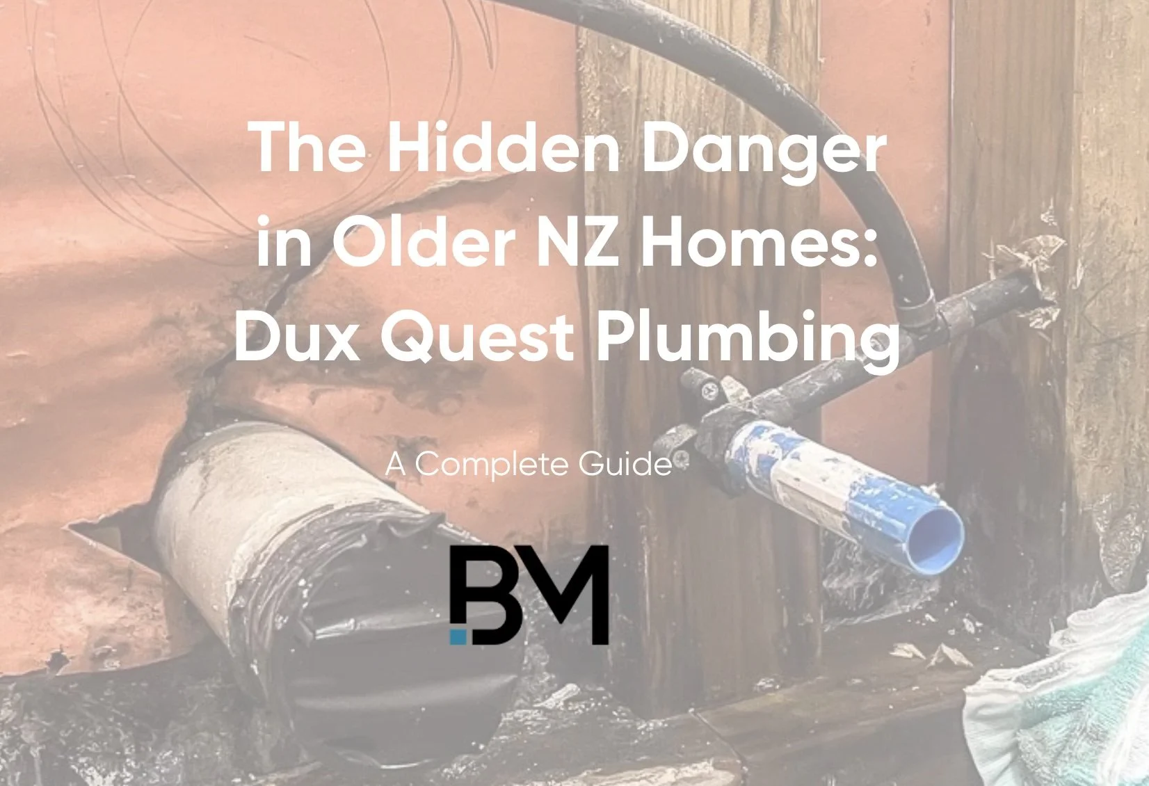 The Hidden Danger in Older NZ Homes: Dux Quest Plumbing
