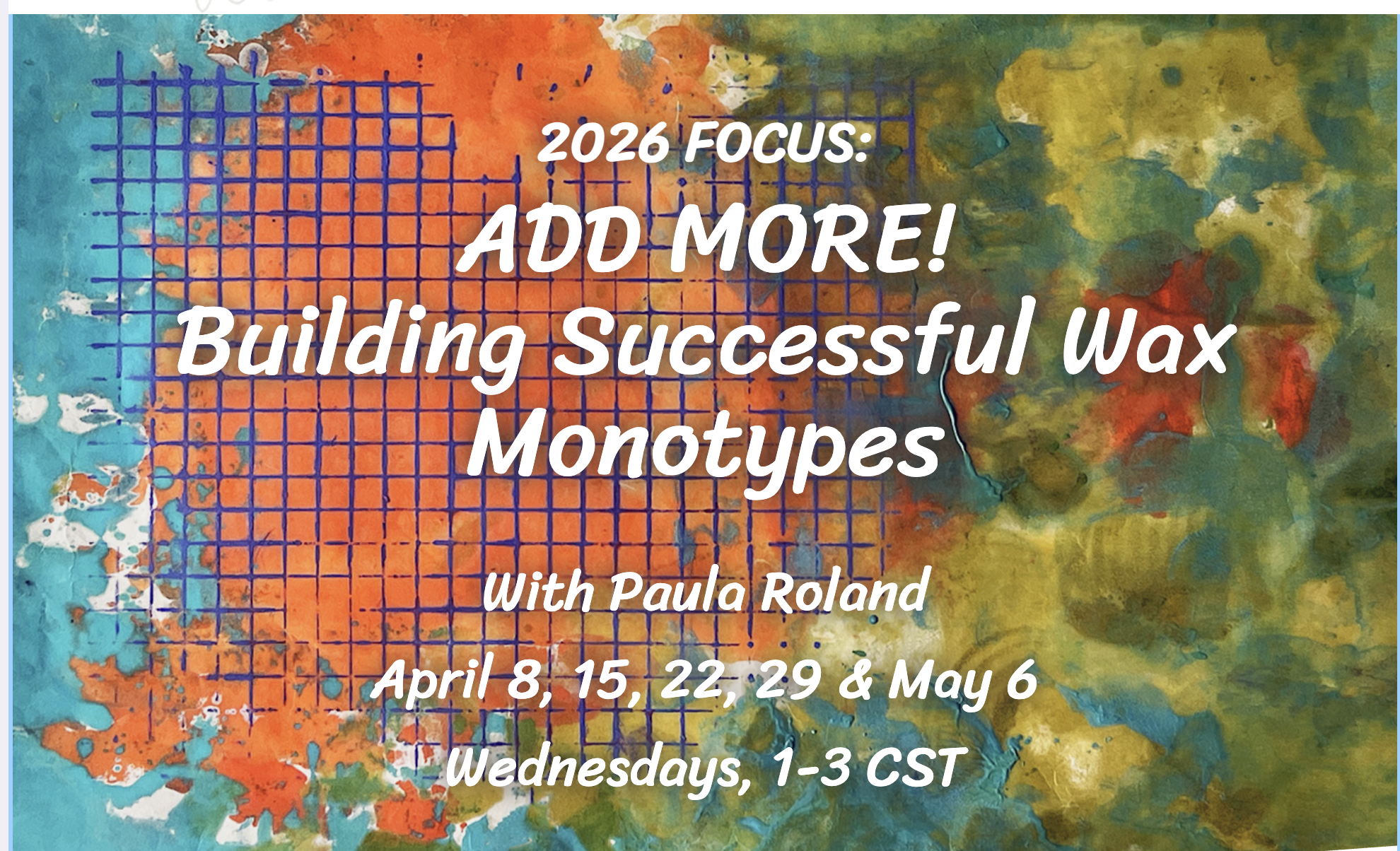 Focus: ADD MORE! Building Successful Wax Monotypes