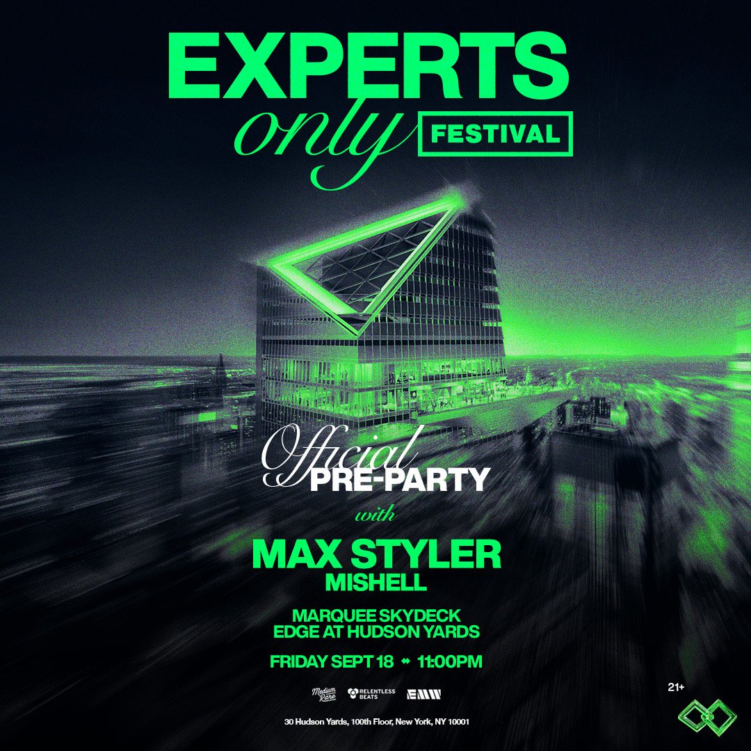 Experts Only Official Pre-Party ft. max styler &amp; mishell