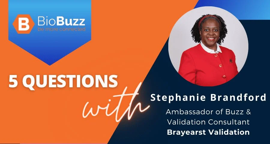 5 Questions With, Stephanie Brandford, Ambassador of Buzz, Validation Consultant, Brayearst Validation Consulting