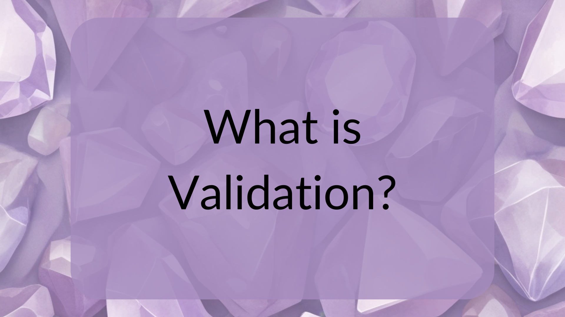 What Is Validation? Making the Complex Clear for Life Sciences Teams