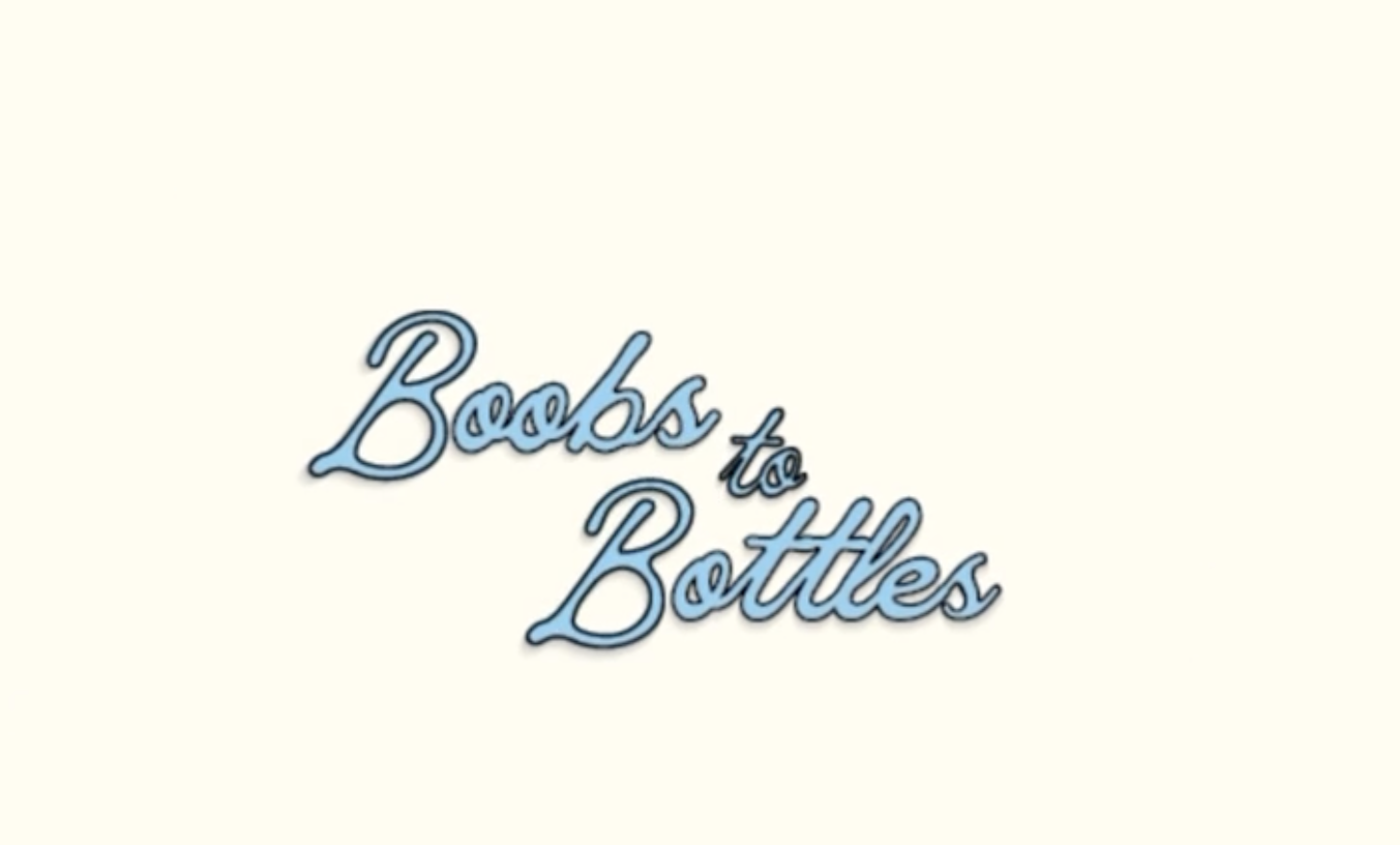 Boobs to Bottles