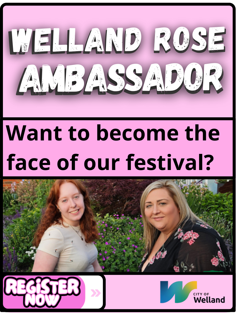 Poster advertising the Welland Rose Ambassador program, asking if viewers want to become the face of the festival, featuring a photo of two women in a garden with flowers, and a registration button.